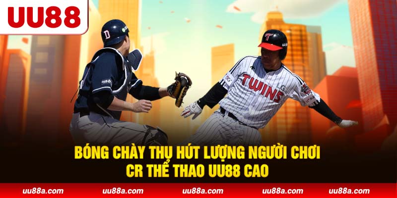 Bóng chày thu hút lượng người chơi CR Thể Thao UU88 cao