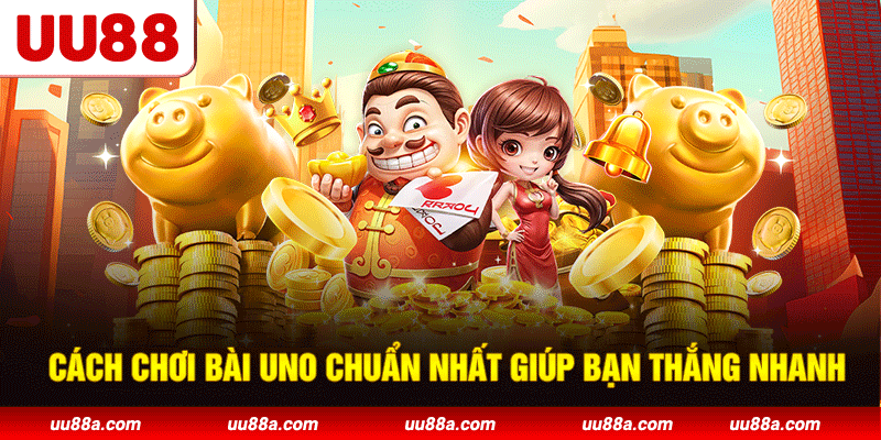 Cách Chơi Bài Uno