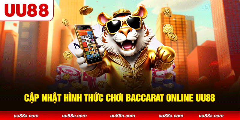 Cập nhật hình thức chơi Baccarat online UU88