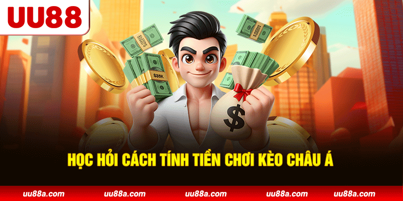 Học hỏi cách tính tiền chơi kèo châu Á