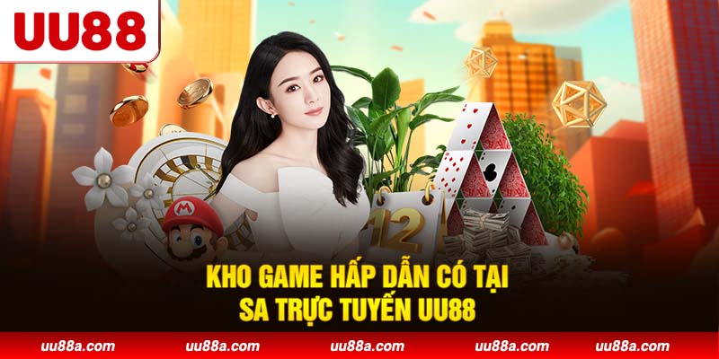 Kho game hấp dẫn có tại SA trực tuyến UU88