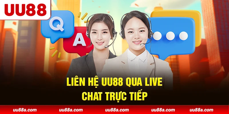 Liên hệ UU88 qua live chat trực tiếp