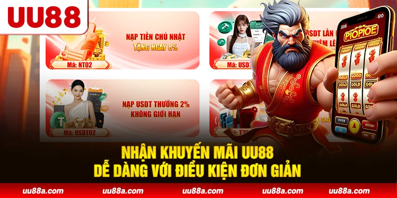 Nhận khuyến mãi UU88 dễ dàng với điều kiện đơn giản