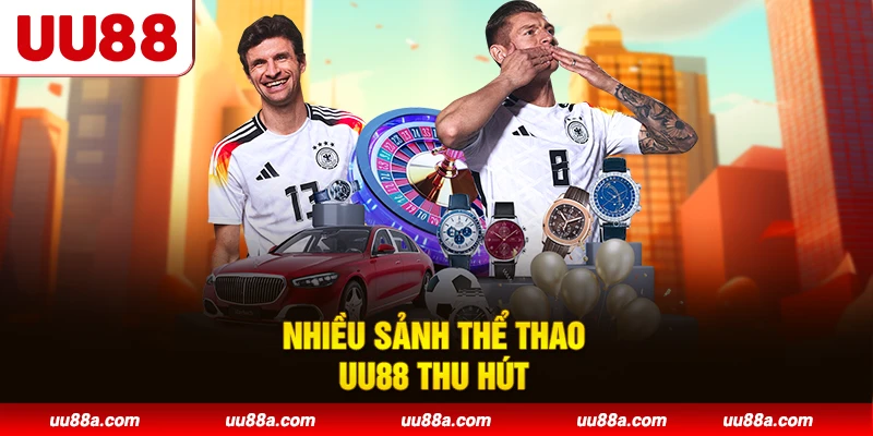 Nhiều sảnh thể thao UU88 thu hút