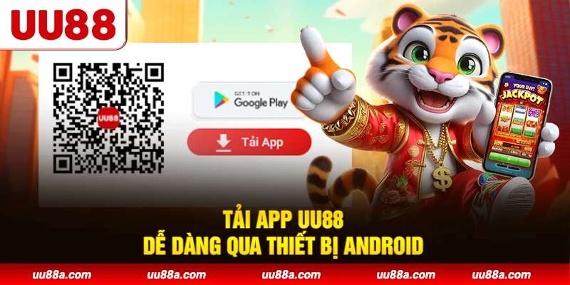 Tải app UU88 dễ dàng qua thiết bị Android