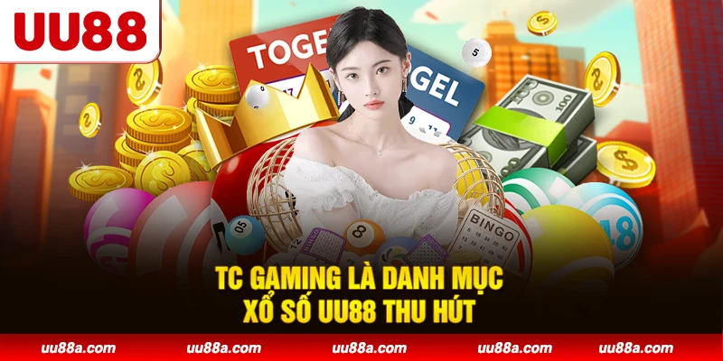 TC Gaming là danh mục xổ số UU88 thu hút